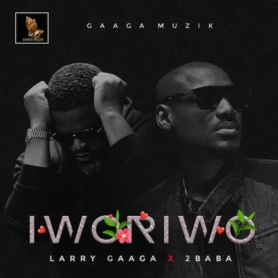 Iworiwo 专辑 Larry Gaaga