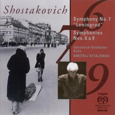 SHOSTAKOVICH, D.: Symphonies Nos. 6, 7, 9 (Cologne Gurzenich Orchestra, Kitaenko) 專輯 Aleksey Martinov/Kaunas State Choir/Inna Polyanskaya/Mikhail Lanskoi/Andrey Azovsky