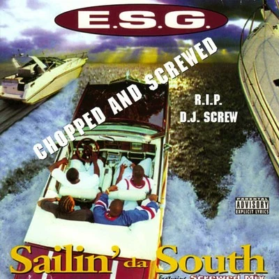 Sailin Da South (Chopped & Screwed) 專輯 E.S.G./Slim Thug