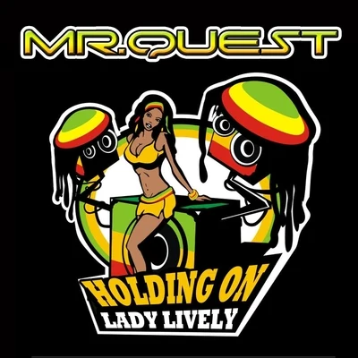 Holding On (feat. Lady Lively & Dredd Mark) 專輯 Mr Quest/Ragga Twins