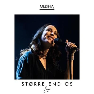 Større End Os (Live) 專輯 Medina