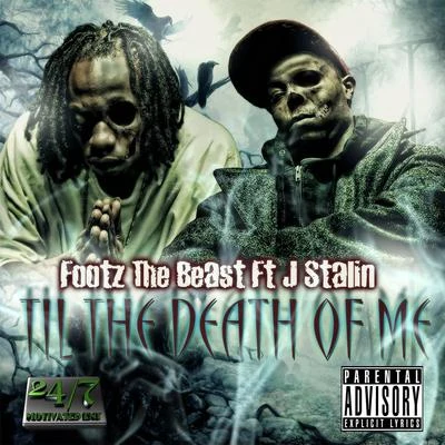 Til the Death of Me (feat. J Stalin) 专辑 Footz the Beast