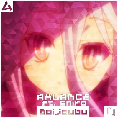 Daijoubu 專輯 Axlance