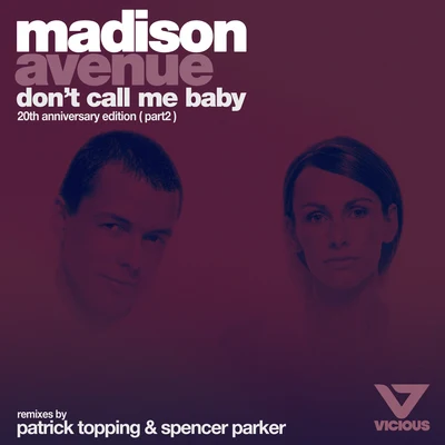 Dont Call Me Baby (20th Anniversary Edition (Part 2)) 專輯 Madison Avenue