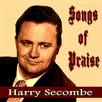 Songs of Praise 专辑 Harry Secombe