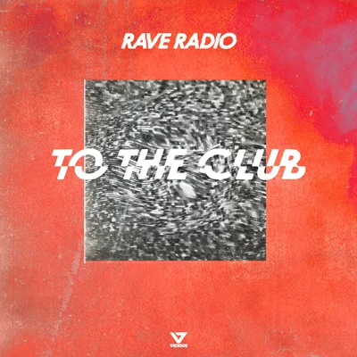 To The Club 专辑 rave radio