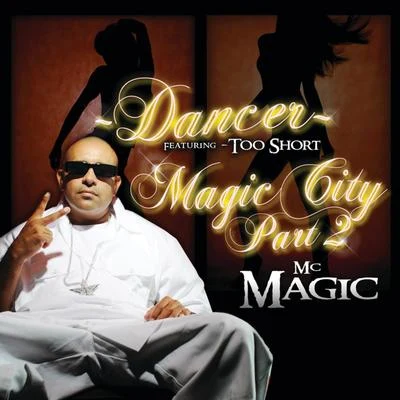 Dancer (feat. Too $hort) - EP 專輯 MC Magic