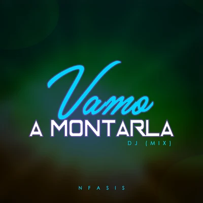 Vamo a Montarla (DJ Mix) 專輯 Nfasis