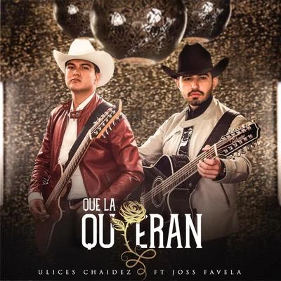 Que La Quieran (Que La Cuiden) 專輯 Ulices Chaidez