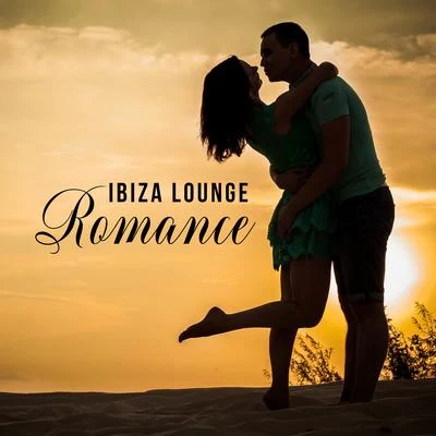 Ibiza Lounge Romance: Chillout Music for Lovers, Romantic Songs for Making Love, Sensual Music from Ibiza 專輯 Making Love Music Ensemble/Erotic Zone of Sexual Chillout Music/Sexy Chillout Music Specialists