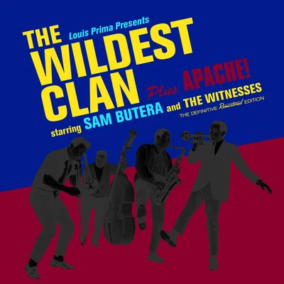 The Wildest Clan + Apache! (Bonus Track Version) 專輯 Sam Butera & The Witnesses/Sammy Davis