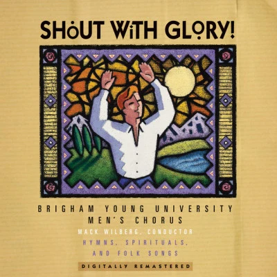 Shout with Glory: Hymns, Spirituals & Folk Songs 专辑 BYU Vocal Point/BYU Men's Chorus