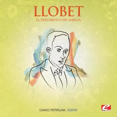 Llobet: El Testamento de Amelia (Digitally Remastered) 專輯 Vicente Martinez Gomez/Manuel Díaz Cano/Alfonso Sorrosal de Villalonga/Alberto Ponce/Matilde Cuervas