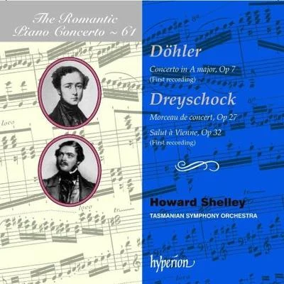 The Romantic Piano Concerto, Vol. 61 - Döhler & Dreyschock 专辑 Howard Shelley