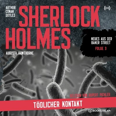 Sherlock Holmes: Tödlicher Kontakt (Neues aus der Baker Street 3) 專輯 Annegret Liebminger/Bookstream Hörbücher/Stefan Zweig