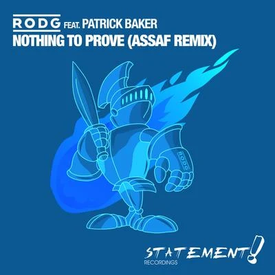 Patrick Baker Nothing To Prove (Assaf Remix)