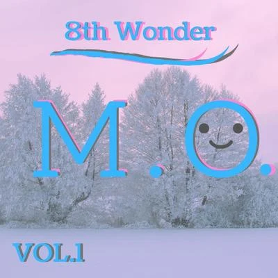 8th Wonder Ep, Vol. 1 專輯 M.O