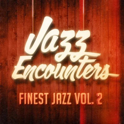 Jazz Encounters: The Finest Jazz You Might Have Never Heard, Vol. 2 專輯 New York Jazz Lounge