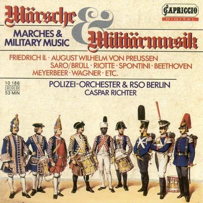 Caspar RichterOrchester der Vereinigten Bühnen WienNorbert Lamla Marches and Military Music – BERGWITZ-GOFFENG, H.FREDERICK IIWEBER, C.M. vonBEETHOVEN, L. vanSPONTINI, G.RIOTTE, P.J. (Richter)