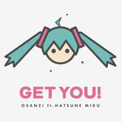 GET YOU! 專輯 Osanzi