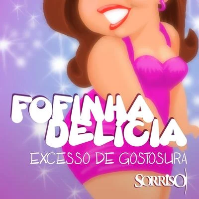 Fofinha Delícia (Excesso de Gostosura) - Single 專輯 Sorriso Maroto/Bruninho & Davi