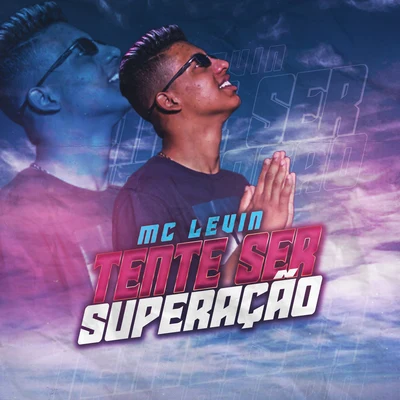 Tente Ser Superação 專輯 MC Levin/MC Lucks