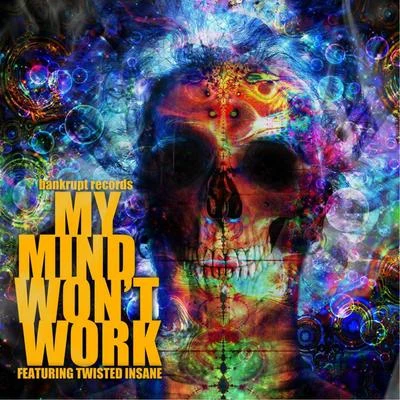 My Mind Won&#x27;t Work (feat. Twisted Insane) 专辑 Parks Thomson/The Feenix/Twisted Insane