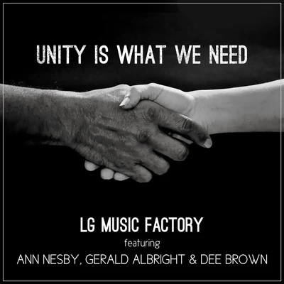 Ann NesbyLEFTI Unity Is What We Need (feat. Ann Nesby, Gerald Albright & Dee Brown)