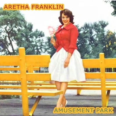 Amusement Park 專輯 Aretha Franklin/Otis Redding/Luther Vandross/Sergio Mendes/Alain Clark