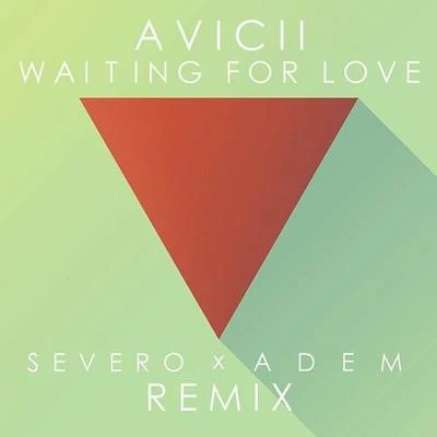 Waiting For Love ( Severo & ADEM Remix ) 專輯 Severo