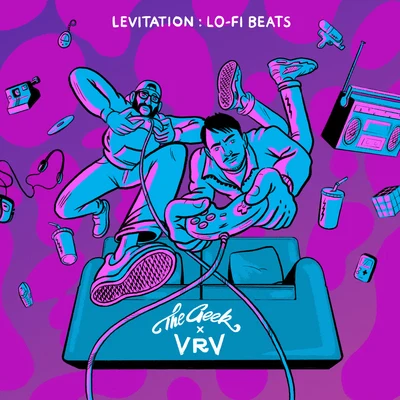 Levitation: Lo-Fi Beats (Extended) 专辑 The Geek x Vrv/Gramatik