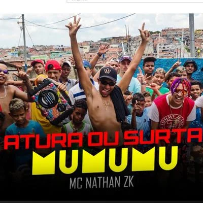 Atura ou Surta Mumumu 專輯 Mc Nathan ZK/MC Lemos