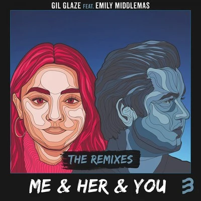 Me & Her & You (The Remixes) 專輯 Gil Glaze