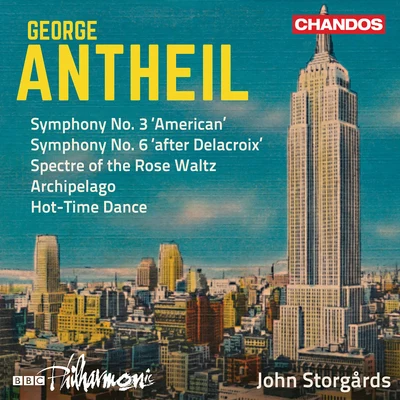 Antheil: Symphonies Nos. 3 & 6 and Other Works 專輯 David Childs/Ben Gernon/BBC Philharmonic Orchestra