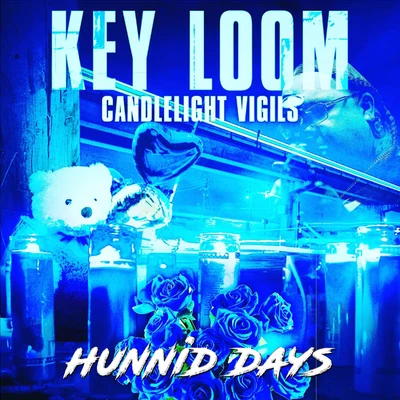 Key LoomJosie BoisJ.Cuhso Candlelight Vigils: Hunnid Days