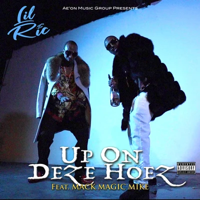 Up On Deze Hoez (feat. Mack Magic Mike) 專輯 Lil Ric