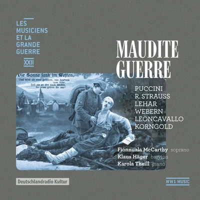 Klaus HägerEleonore MarguerreMarianne Beate KiellandCappella ColoniensisBruno Weil Maudite guerre (Les musiciens et la Grande Guerre, Vol. 22)