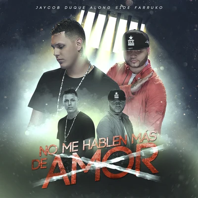 No Me Hablen Más de Amor 專輯 Jaycob Duque/Neto Peña/Ochentay7