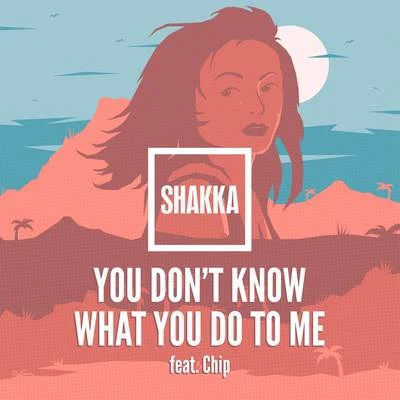 You Dont Know What You Do to Me 專輯 Original Dodger/Shakka