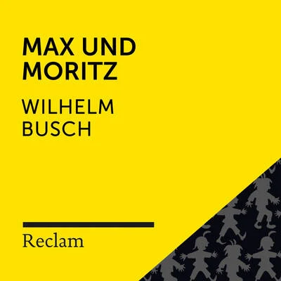 Busch: Max und Moritz (Reclam Hörbuch) 專輯 Theodor Storm/Friedhelm Ptok/Reclam Hörbücher