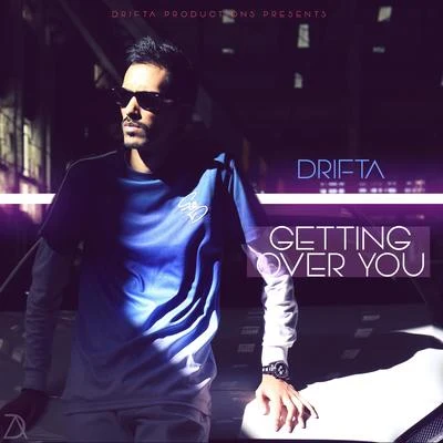 Getting Over You 專輯 Sonna Rele/Drifta/Chakra Beats