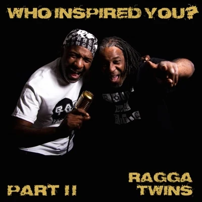 Ragga Twins Who Inspired You?, Pt. 2