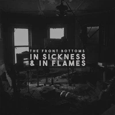 In Sickness & in Flames 专辑 The Front Bottoms/Manchester Orchestra