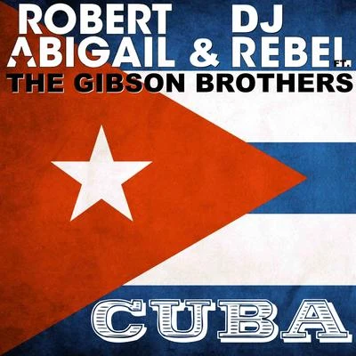 Cuba ( feat. The Gibson Brothers) 專輯 Robert Abigail