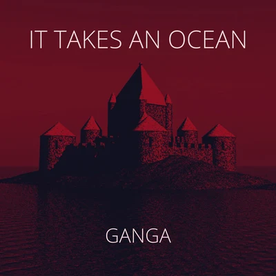 It Takes an Ocean 專輯 Ganga