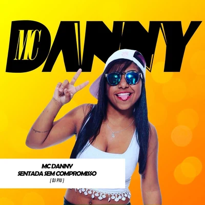 Mc Danny Sentada Sem Compromisso