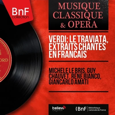 Verdi: Le traviata, extraits chantés en français (Mono Version) 專輯 Alain Vanzo/Andréa Guiot/René Bianco/Remy Corazza