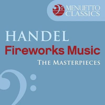 The Masterpieces - Handel: Music for the Royal Fireworks, HWV 351 專輯 Oliver von Dohnányi/Various Artists/Yevgeny Mravinsky/Joseph Haydn/Otto Klemperer