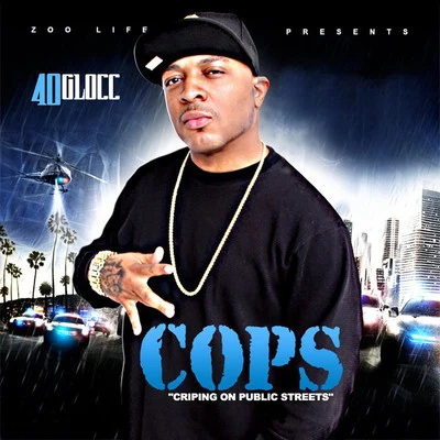 COPS - Cripin On Public Streets 專輯 Zoo Babiez/40 Glocc