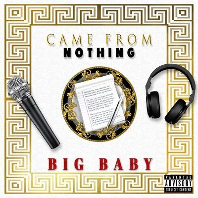 Came from Nothing 專輯 Big Baby